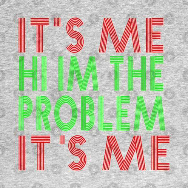 It s Me Hi I m The Problem by TOMOBIRI